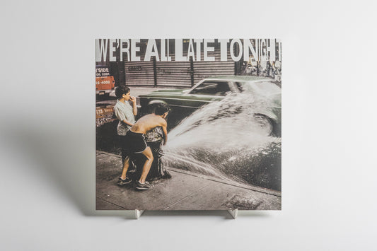 "We're All Late Tonight" Vinyl