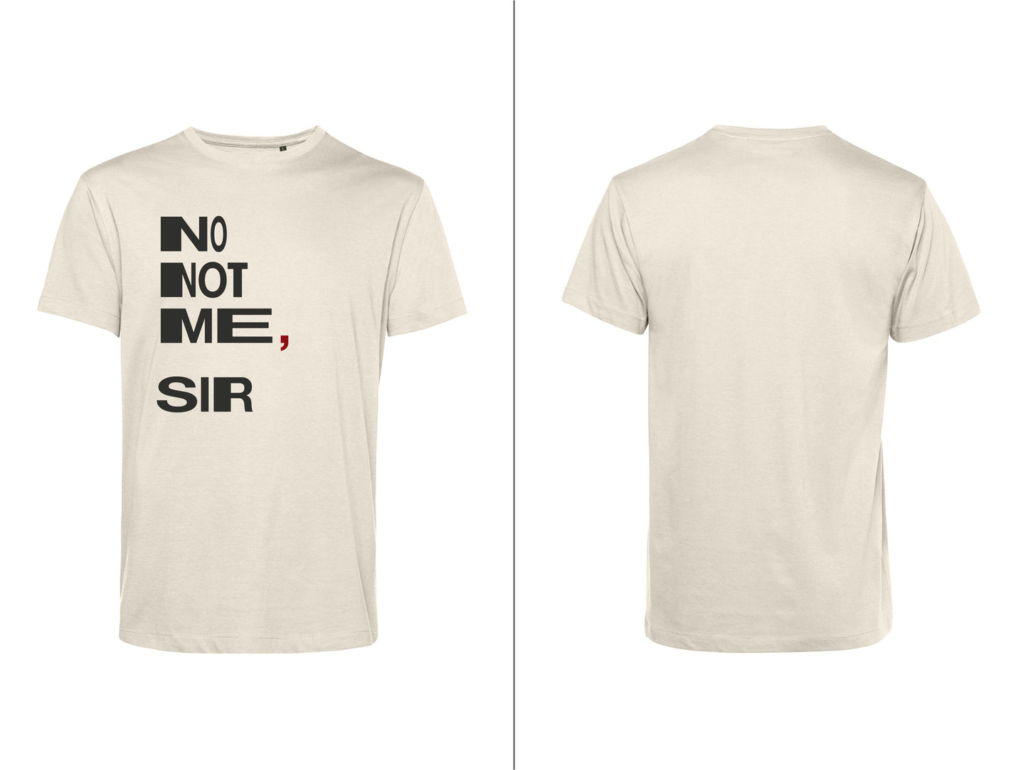 T-shirt "No Not Me, Sir"