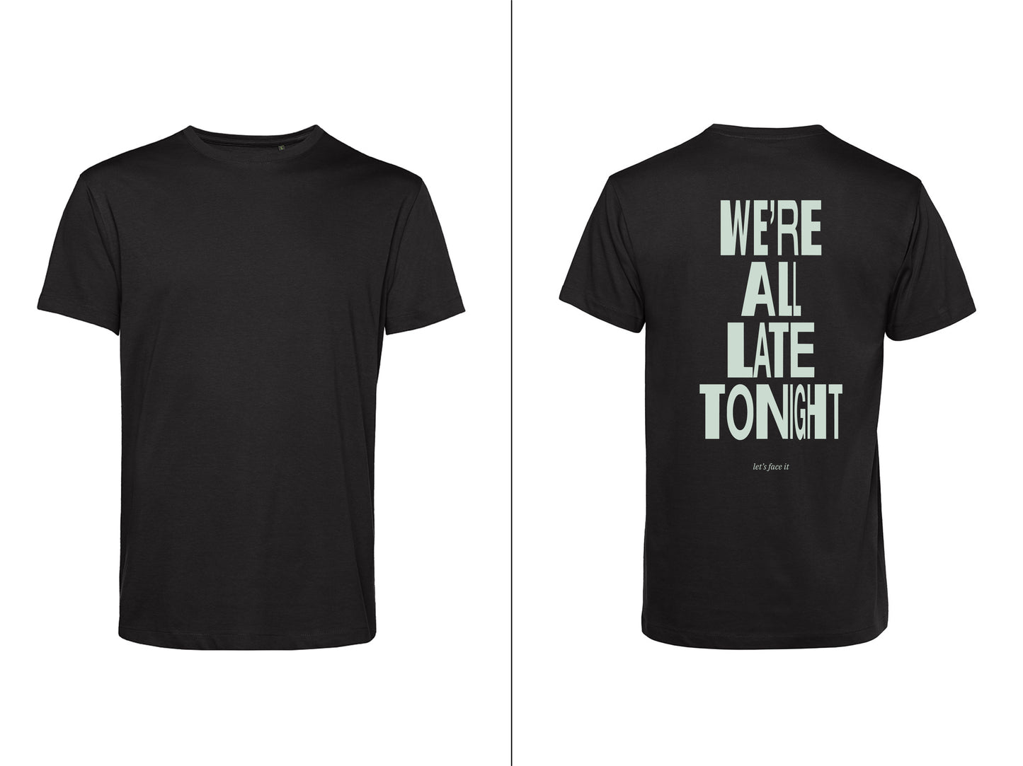 T-shirt "We're All Late Tonight"